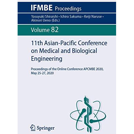 11th Asian-Pacific Conference on Medical and Biological Engineering: Proceedings [Paperback]