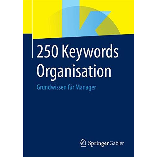 250 Keywords Organisation: Grundwissen f?r Manager [Paperback]