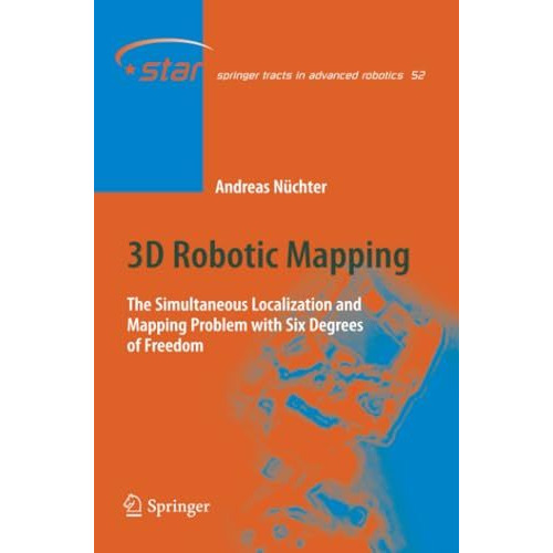 3D Robotic Mapping: The Simultaneous Localization and Mapping Problem with Six D [Paperback]