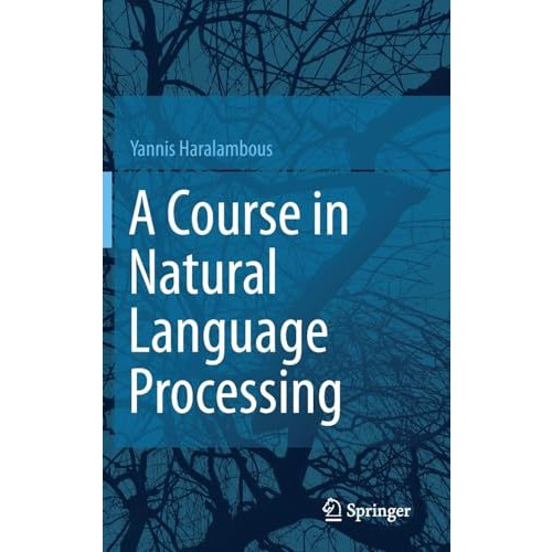 A Course in Natural Language Processing [Hardcover]