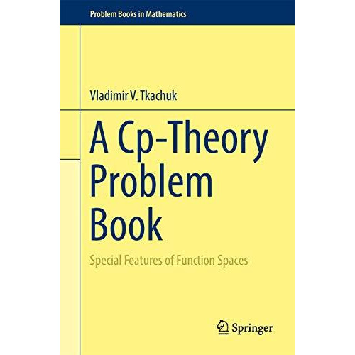 A Cp-Theory Problem Book: Special Features of Function Spaces [Hardcover]