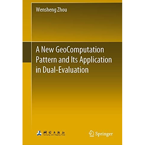 A New GeoComputation Pattern and Its Application in Dual-Evaluation [Hardcover]