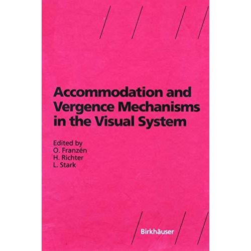 Accommodation and Vergence Mechanisms in the Visual System [Hardcover]