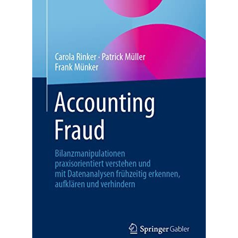 Accounting Fraud: Bilanzmanipulationen praxisorientiert verstehen und mit Datena [Paperback]