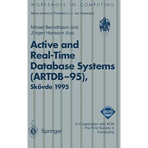 Active and Real-Time Database Systems (ARTDB-95): Proceedings of the First Inter [Paperback]