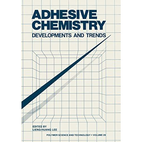 Adhesive Chemistry: Developments and Trends [Paperback]