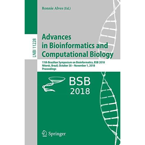 Advances in Bioinformatics and Computational Biology: 11th Brazilian Symposium o [Paperback]