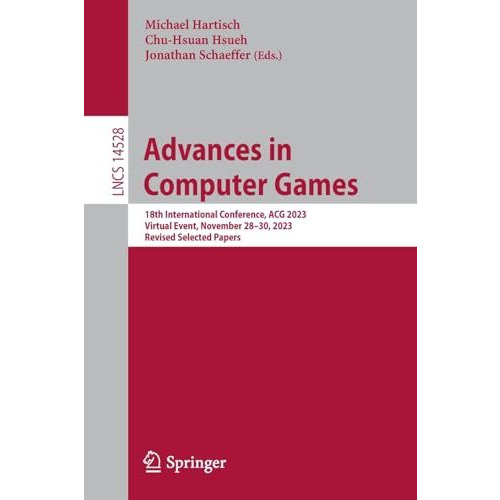 Advances in Computer Games: 18th International Conference, ACG 2023, Virtual Eve [Paperback]