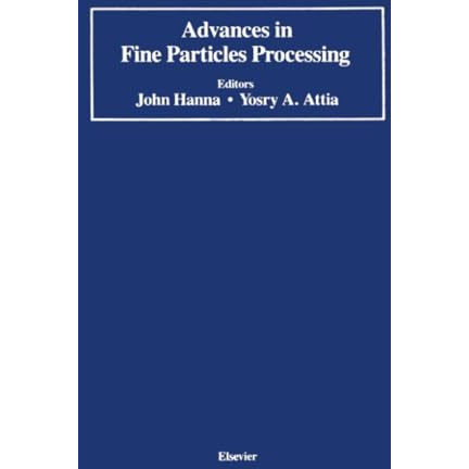 Advances in Fine Particles Processing: Proceedings of the International Symposiu [Paperback]