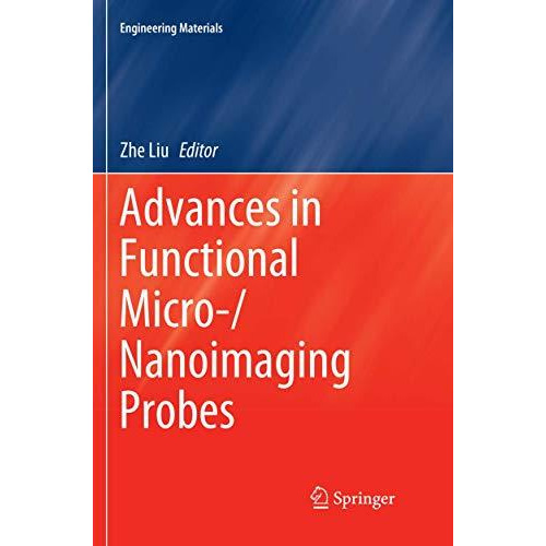 Advances in Functional Micro-/Nanoimaging Probes [Paperback]