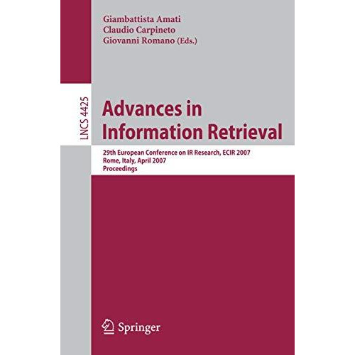 Advances in Information Retrieval: 29th European Conference on IR Research, ECIR [Paperback]