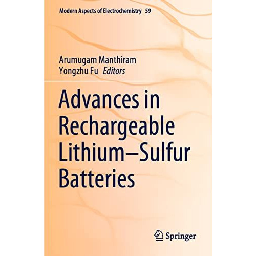 Advances in Rechargeable LithiumSulfur Batteries [Paperback]