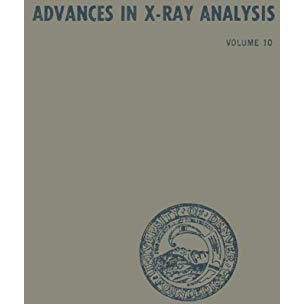 Advances in X-Ray Analysis: Volume 10 [Paperback]