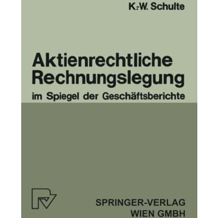 Aktienrechtliche Rechnungslegung im Spiegel der Gesch?ftsberichte [Paperback]