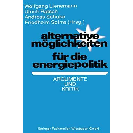 Alternative M?glichkeiten f?r die Energiepolitik: Argumente und Kritik [Paperback]