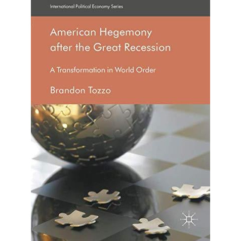 American Hegemony after the Great Recession: A Transformation in World Order [Hardcover]