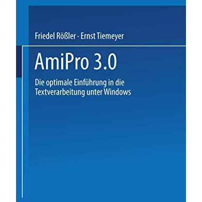 AmiPro 3.0: Die optimale Einf?hrung in die Textverarbeitung unter Windows [Paperback]