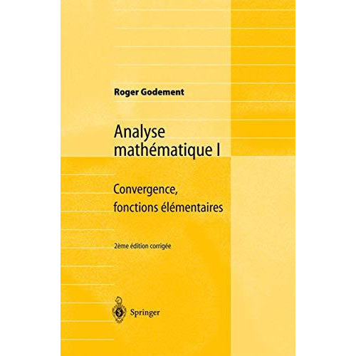 Analyse math?matique I: Convergence, fonctions ?l?mentaires [Paperback]