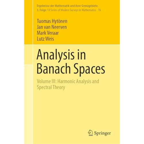 Analysis in Banach Spaces: Volume III: Harmonic Analysis and Spectral Theory [Hardcover]