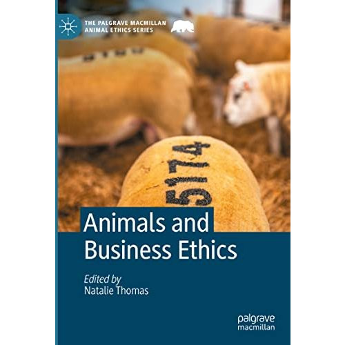 Animals and Business Ethics [Hardcover]