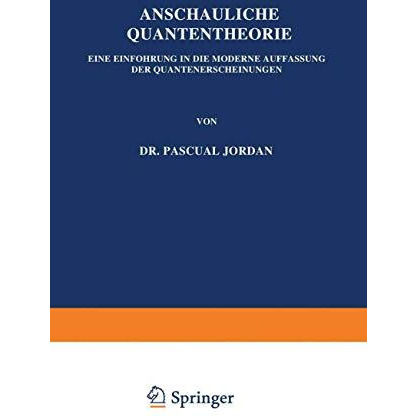 Anschauliche Quantentheorie: Eine Einf?hrung in die Moderne Auffassung der Quant [Paperback]