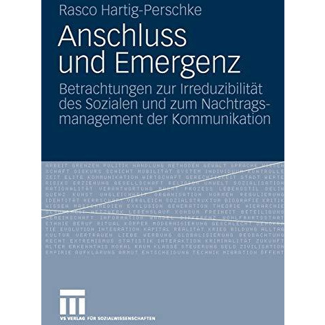 Anschluss und Emergenz: Betrachtungen zur Irreduzibilit?t des Sozialen und zum N [Paperback]