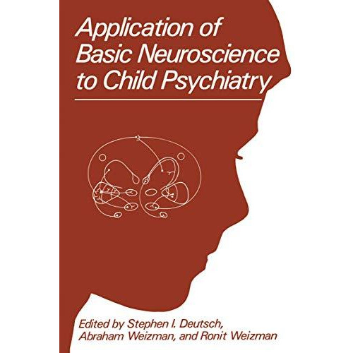 Application of Basic Neuroscience to Child Psychiatry [Paperback]