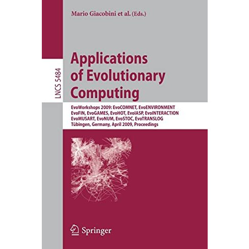 Applications of Evolutionary Computing: EvoWorkshops 2009: EvoCOMNET, EvoENVIRON [Paperback]