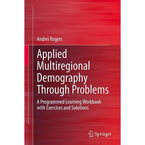 Applied Multiregional Demography Through Problems: A Programmed Learning Workboo [Hardcover]