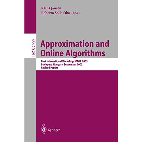 Approximation and Online Algorithms: First International Workshop, WAOA 2003, Bu [Paperback]