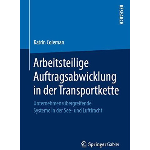 Arbeitsteilige Auftragsabwicklung in der Transportkette: Unternehmens?bergreifen [Paperback]