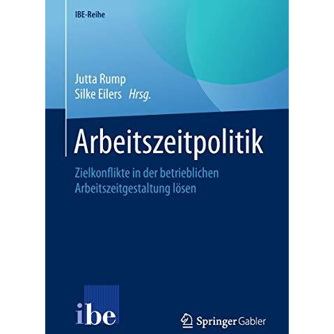 Arbeitszeitpolitik: Zielkonflikte in der betrieblichen Arbeitszeitgestaltung l?s [Paperback]