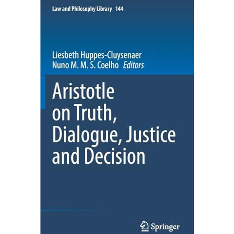 Aristotle on Truth, Dialogue, Justice and Decision [Hardcover]