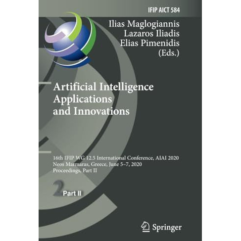 Artificial Intelligence Applications and Innovations: 16th IFIP WG 12.5 Internat [Paperback]