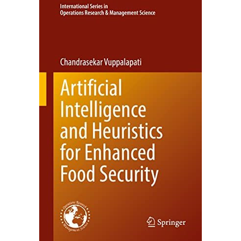 Artificial Intelligence and Heuristics for Enhanced Food Security [Hardcover]