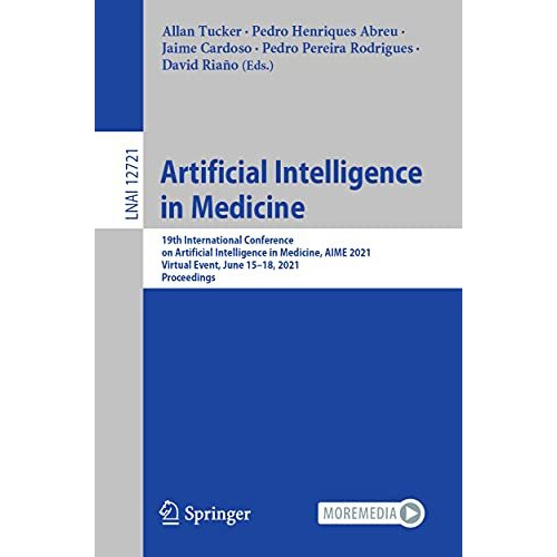 Artificial Intelligence in Medicine: 19th International Conference on Artificial [Paperback]