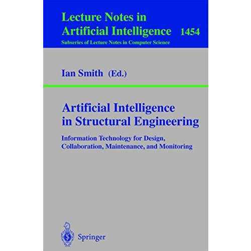 Artificial Intelligence in Structural Engineering: Information Technology for De [Paperback]