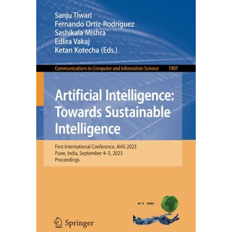 Artificial Intelligence: Towards Sustainable Intelligence: First International C [Paperback]