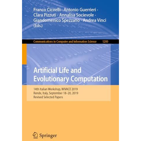 Artificial Life and Evolutionary Computation: 14th Italian Workshop, WIVACE 2019 [Paperback]