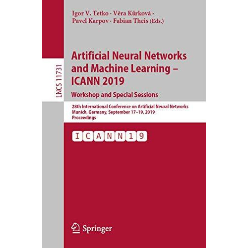 Artificial Neural Networks and Machine Learning  ICANN 2019: Workshop and Speci [Paperback]