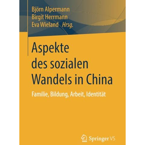 Aspekte des sozialen Wandels in China: Familie, Bildung, Arbeit, Identit?t [Paperback]