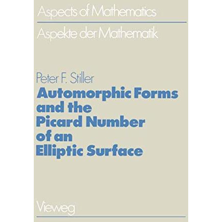 Automorphic Forms and the Picard Number of an Elliptic Surface [Paperback]