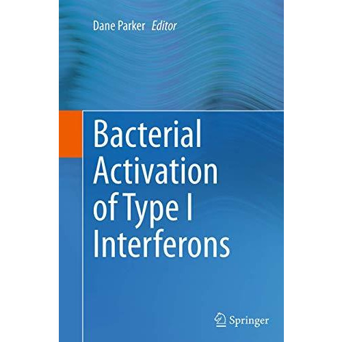 Bacterial Activation of Type I Interferons [Paperback]