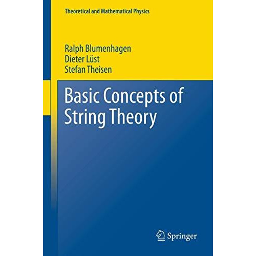 Basic Concepts of String Theory [Paperback]