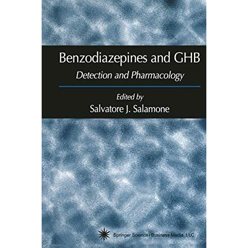 Benzodiazepines and GHB: Detection and Pharmacology [Paperback]