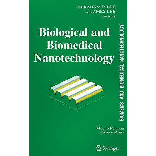 BioMEMS and Biomedical Nanotechnology: Volume I: Biological and Biomedical Nanot [Hardcover]