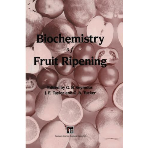 Biochemistry of Fruit Ripening [Paperback]