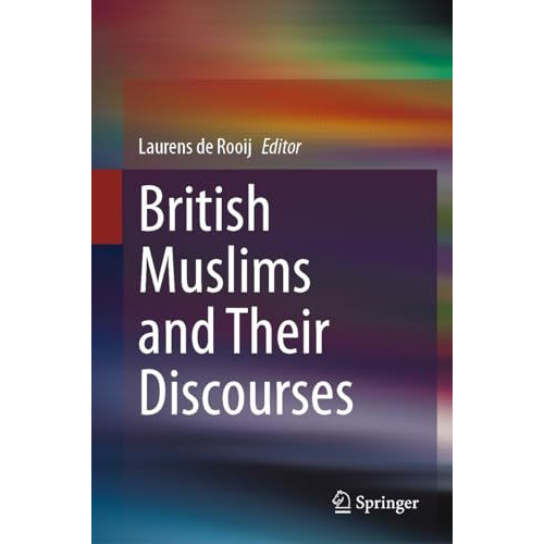 British Muslims and Their Discourses [Hardcover]