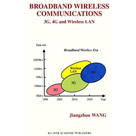 Broadband Wireless Communications: 3G, 4G and Wireless LAN [Hardcover]