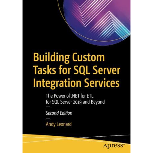 Building Custom Tasks for SQL Server Integration Services: The Power of .NET for [Paperback]